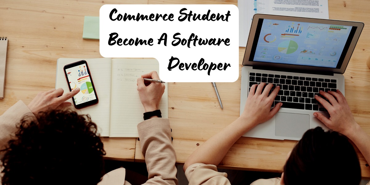 Can A Commerce Student Become A Software Developer