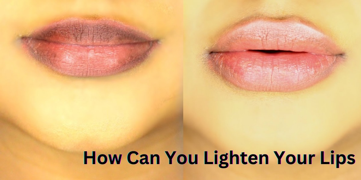 How Can You Lighten Your Lips